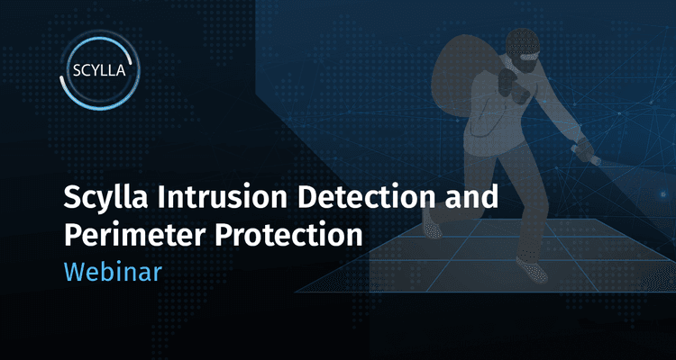 Scylla Intrusion Detection and Perimeter Protection Webinar
