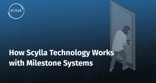 How Scylla Technology Works with Milestone Systems